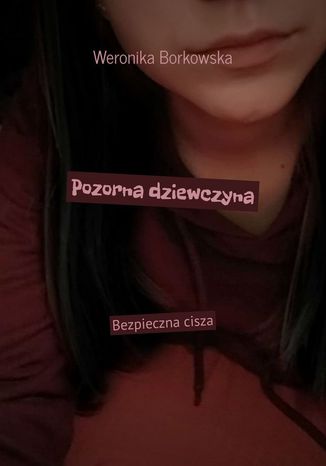 Pozorna dziewczyna Weronika Borkowska - okladka książki