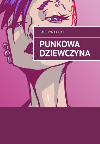 Punkowa dziewczyna Kozłowska Justyna - okladka książki