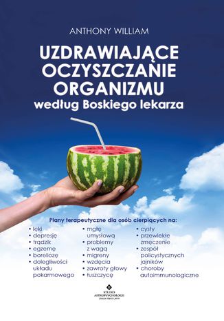 Uzdrawiające oczyszczanie organizmu według Boskiego lekarza Anthony William - okladka książki