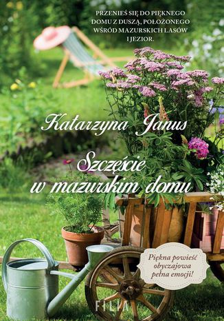 Szczęście w mazurskim domu Katarzyna Janus - okladka książki