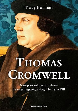 Thomas Cromwell Tracy Borman - okladka książki