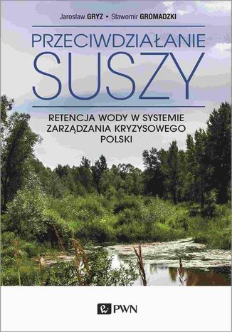 Przeciwdziałanie suszy Jarosław Gryz, Sławomir Gromadzki - okladka książki