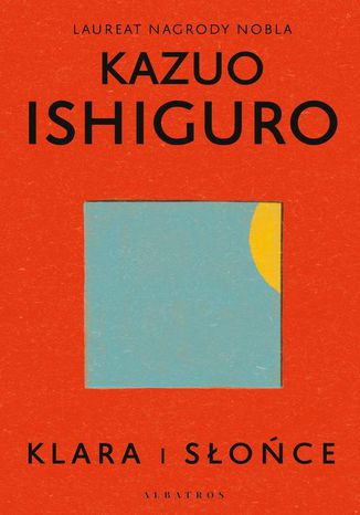 KLARA I SŁOŃCE Kazuo Ishiguro - okladka książki