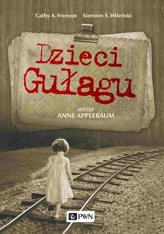 Dzieci gułagu Cathy A. Frierson, Simeon Vilensky - okladka książki