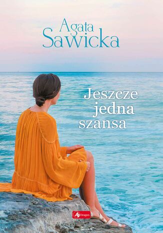 Jeszcze jedna szansa Agata Sawicka - okladka książki