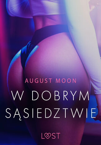 W dobrym sąsiedztwie - opowiadanie erotyczne August Moon - okladka książki