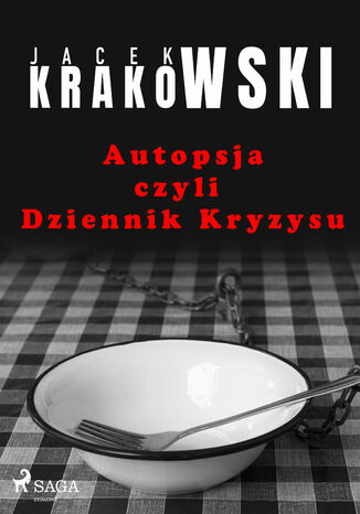 Autopsja czyli Dziennik Kryzysu Jacek Krakowski - okladka książki