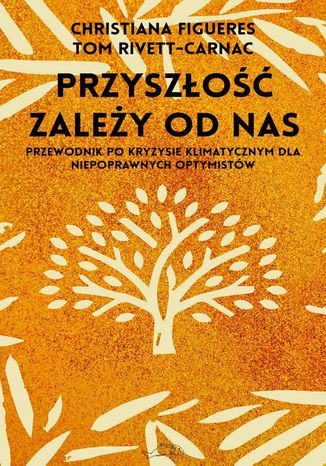 Przyszłość zależy od nas Christiana Figueres, Tom Rivett-Carnac - okladka książki