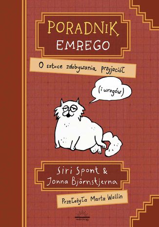 Poradnik Emrego. O sztuce zdobywania przyjaciół (i wrogów) Siri Spont, Jonna Bjornstjerna - okladka książki