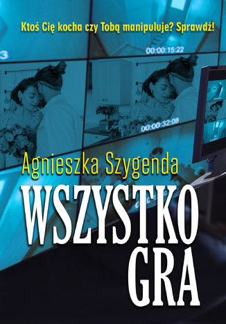 Wszystko gra Agnieszka Szygenda - okladka książki