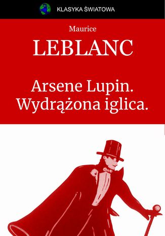 Arsene Lupin. Wydrążona iglica Maurice Leblanc - okladka książki