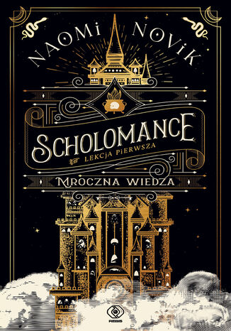 Scholomance (Lekcja pierwsza.). Mroczna wiedza Naomi Novik - okladka książki