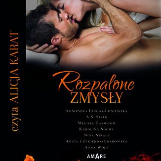 Rozpalone zmysły Agnieszka Lingas-Łoniewska, A.S. Sivar, Melissa Darwood, Nina Nirali, Agata Czykierda-Grabowska, Anna Wolf, Karolina Socha - audiobook MP3