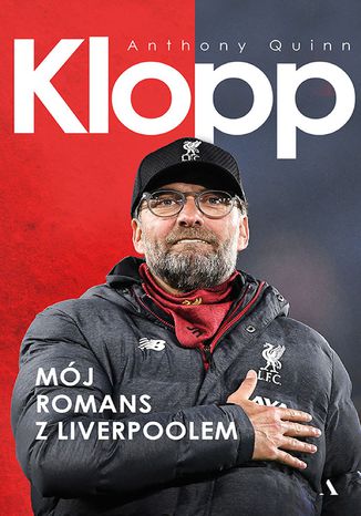 Klopp. Mój romans z Liverpoolem Anthony Quinn - okladka książki