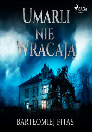 Umarli nie wracają Bartłomiej Fitas - okladka książki