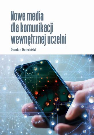 Nowe media w komunikacji wewnętrznej uczelni publicznych Damian Doleciński - okladka książki