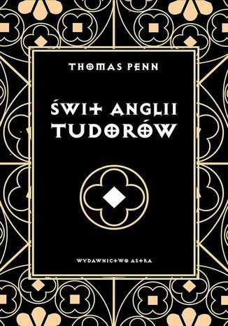 Świt Anglii Tudorów Thomas Penn - okladka książki