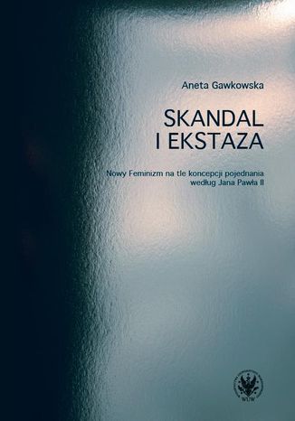 Skandal i ekstaza Aneta Gawkowska - okladka książki