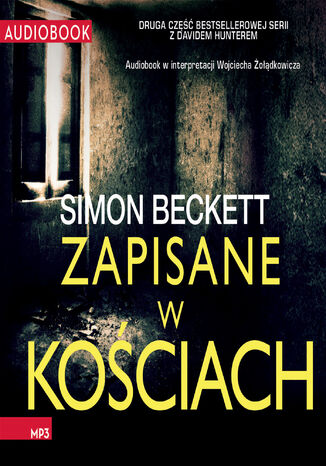 David Hunter (tom 2). Zapisane w kościach Simon Beckett - audiobook MP3