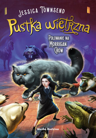 Nevermoor (tom 3). Pustka wietrzna. Polowanie na Morrigan Crow Jessica Townsend - okladka książki