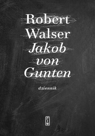 Jakob von Gunten. Dziennik Robert Walser - okladka książki