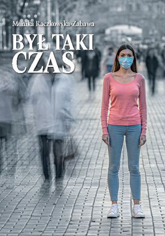 Był taki czas Monika Raczkowska-Zabawa - okladka książki