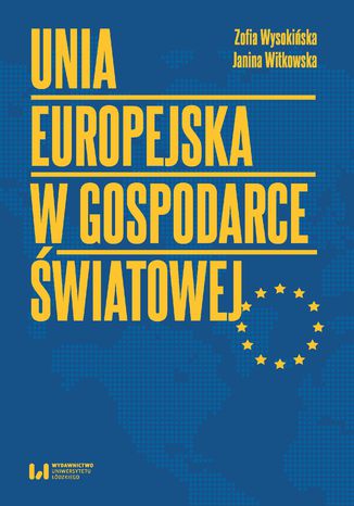 Unia Europejska w gospodarce światowej Zofia Wysokińska, Janina Witkowska - okladka książki