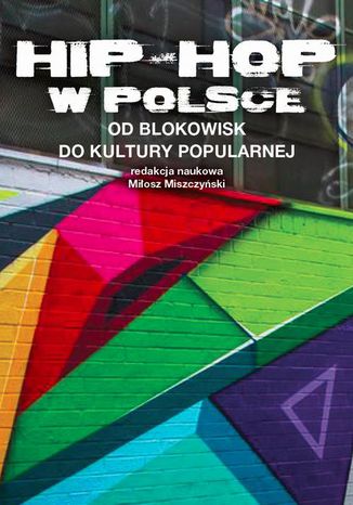 Hip-hop w Polsce Miłosz Miszczyński - okladka książki