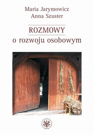 Rozmowy o rozwoju osobowym Maria Jarymowicz, Anna Szuster - okladka książki