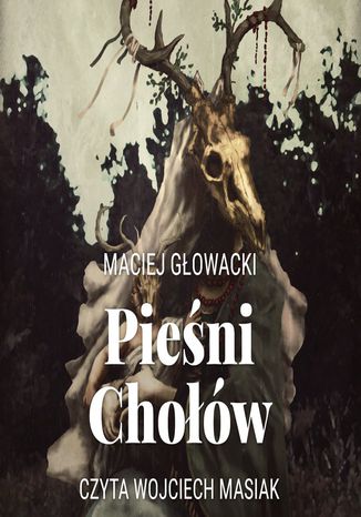 Pieśni Chołów Maciej Głowacki - okladka książki