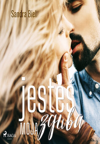 Jesteś moją zgubą Sandra Biel - okladka książki