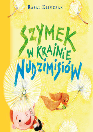 Szymek w krainie nudzimisiów Rafał Klimczak - okladka książki