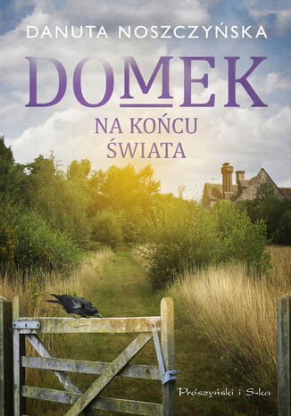 Domek na końcu świata Danuta Noszczyńska - okladka książki