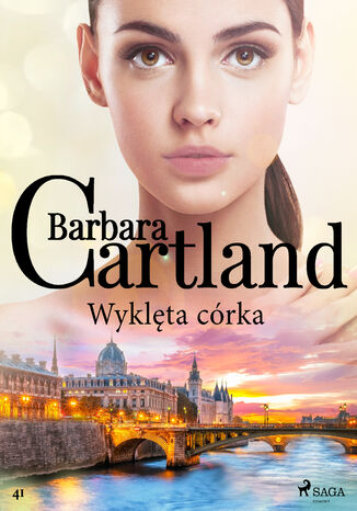 Wyklęta córka - Ponadczasowe historie miłosne Barbary Cartland Barbara Cartland - okladka książki