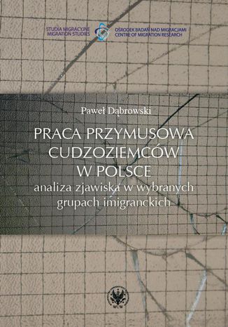 Praca przymusowa cudzoziemców w Polsce Paweł Dąbrowski - okladka książki