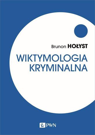 Wiktymologia kryminalna Brunon Hołyst - okladka książki