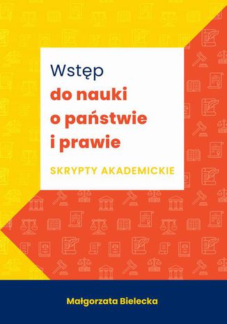 Wstęp do nauki o państwie i prawie. Skrypt akademicki Małgorzata Bielecka - okladka książki