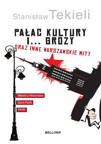 Pałac Kultury i grozy i inne warszawskie mity Stanisław Tekieli - okladka książki