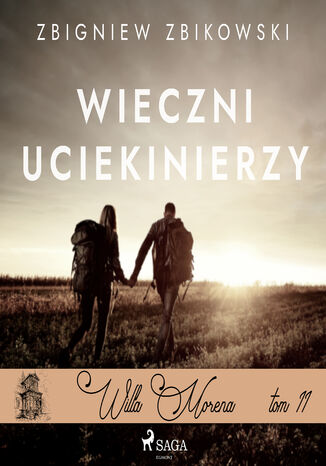 Willa Morena 11: Wieczni uciekinierzy Zbigniew Zbikowski - okladka książki