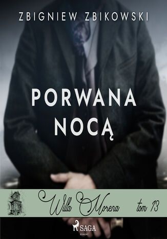 Willa Morena 13: Porwana nocą Zbigniew Zbikowski - okladka książki