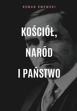 Kościół, naród i państwo Roman Dmowski - okladka książki