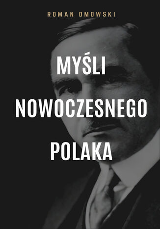 Myśli nowoczesnego Polaka Roman Dmowski - okladka książki