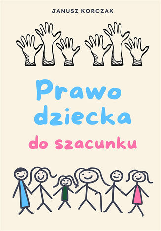 Prawo dziecka do szacunku Janusz Korczak - okladka książki