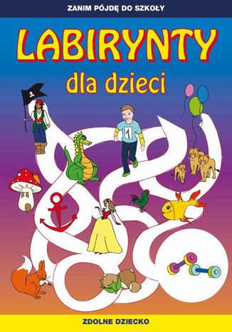 Labirynty dla dzieci Tina Zakierska - okladka książki