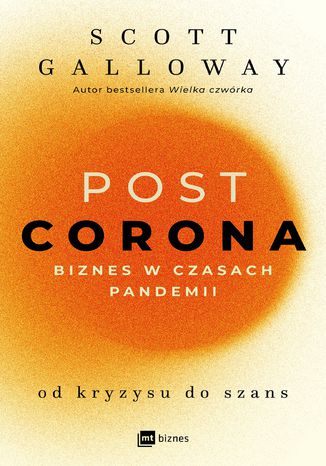 POST CORONA - od kryzysu do szans Scott Galloway - okladka książki
