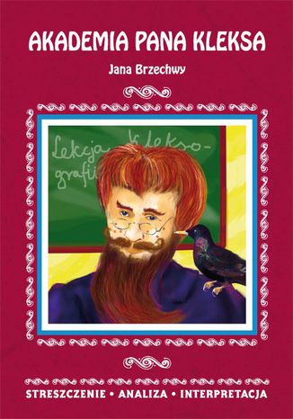 Akademia pana Kleksa Jana Brzechwy. Streszczenie, analiza, interpretacja Danuta Anusiak - okladka książki