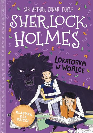 Klasyka dla dzieci. Sherlock Holmes. Tom 9. Lokatorka w woalce Sir Arthur Conan Doyle - okladka książki