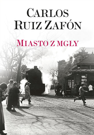 Miasto z mgły Carlos Ruiz Zafon - okladka książki