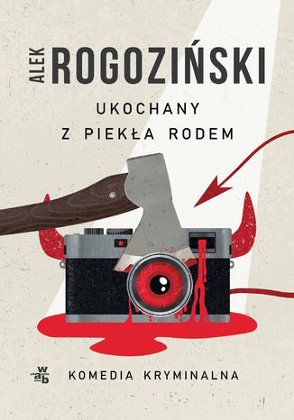 Ukochany z piekła rodem Alek Rogoziński - okladka książki