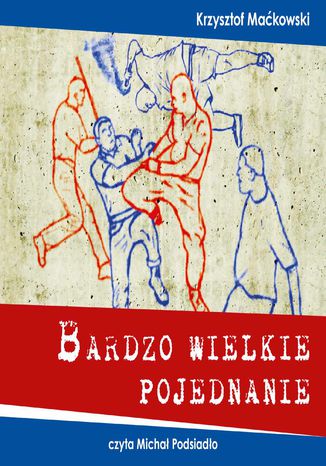 Bardzo wielkie pojednanie Krzysztof Maćkowski - okladka książki